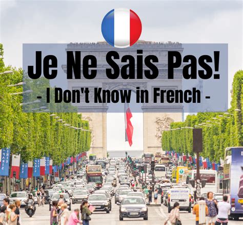 je ne sais pas in english|i don't know meaning in french.